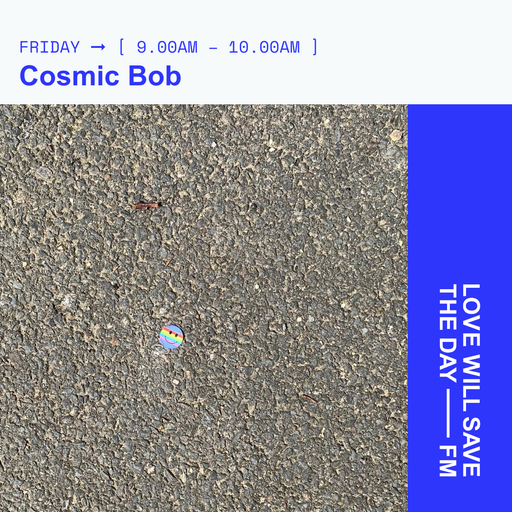 2024-05-10 Cosmic Bob | LWSTD-FM