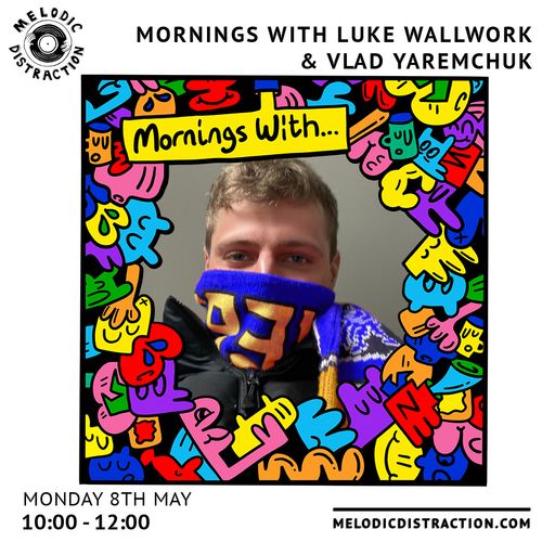 Mornings With Luke Wallwork & Vlad Yaremchuk (Monday 8th May '23)