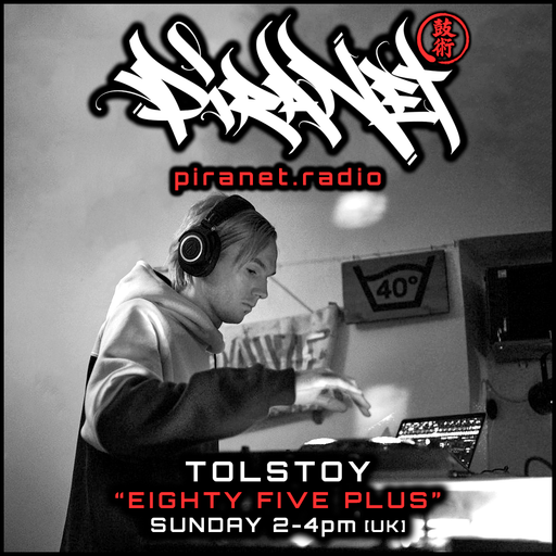 PIRANET - TOLSTOY - EIGHTY FIVE PLUS - 001 - [APRIL-19TH-2026] .