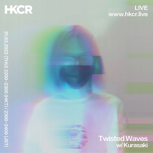 Twisted Waves w/ Kurasaki - 31/03/2022