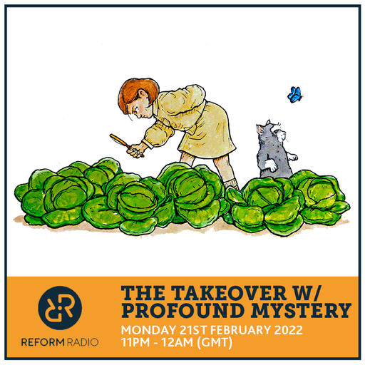 The Takeover w/ Profound Mystery 21st February 2022