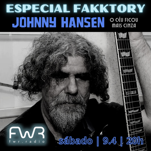 Especial Fakkktory - Johnny Hansen - 9.4.2022