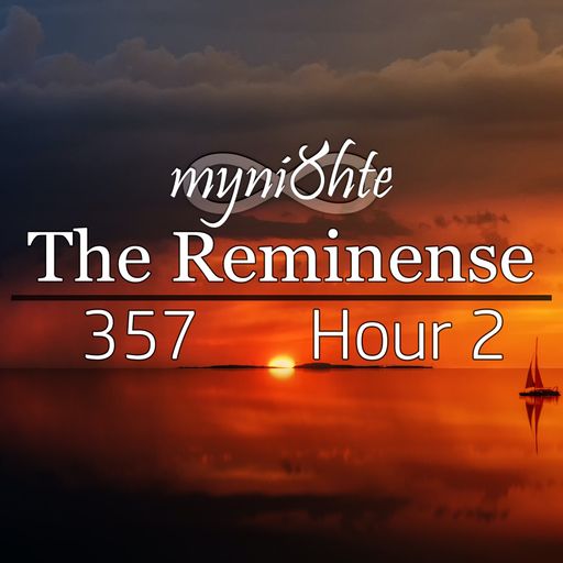 The Reminense 357 - Hour 2