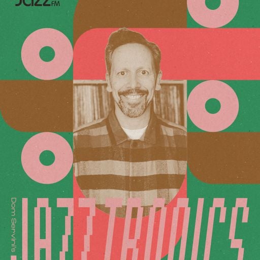 Jazztronics 059 with Dom Servini on Jazz FM