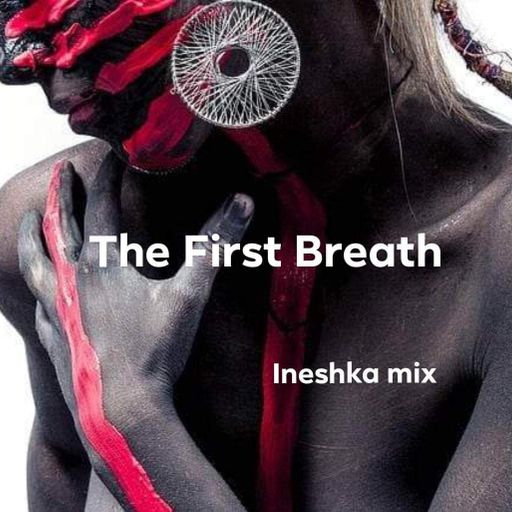 Ineshka mix _ The First Breath _