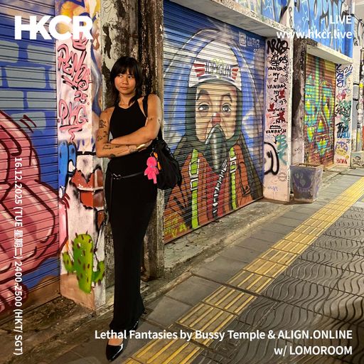 Lethal Fantasies by Bussy Temple & ALIGN.ONLINE w/ LOMOROOM - 16/12/2025