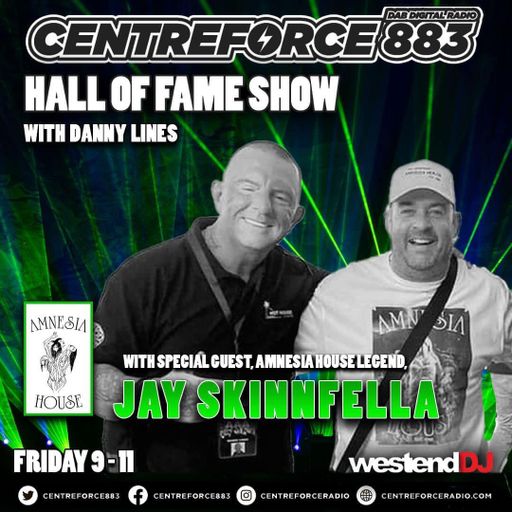 Jay Skinnfella Hall Of Fame Show Danny Lines - 883 Centreforce DAB+ Radio - 19 - 07 - 2024 .mp3