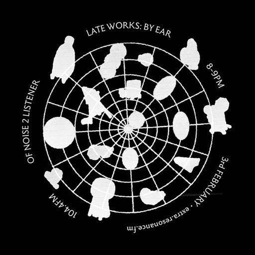 Late Works – 3 February 2026 (Of Noise 2 Listener)