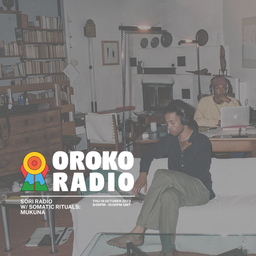 Somatic Rituals, MUKUNA - SORI Radio - 19th October 2023
