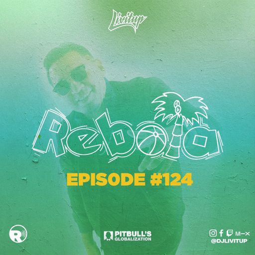 DJ Livitup REBOTA EP. 124 on Pitbull's Globalization Sirius XM