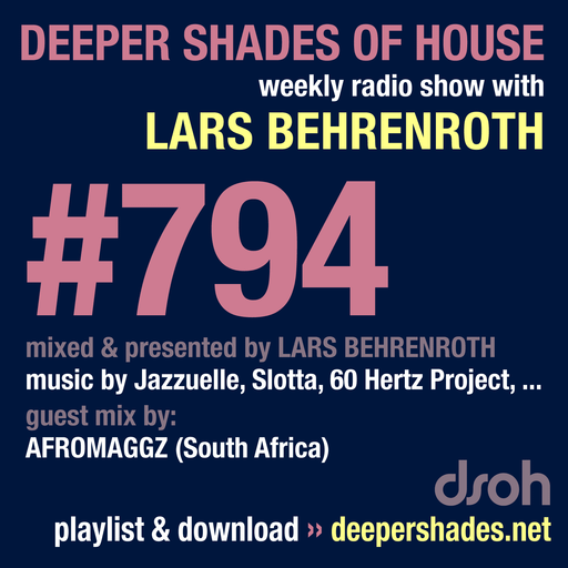 Deeper Shades Of House #794 w/ exclusive guest mix by AFROMAGGZ