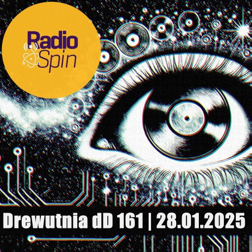 Drewutnia dD 161 | 28.01.2025 | Radio SPIN