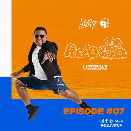 DJ Livitup REBOTA EP. 07 on Pitbull's Globalization Sirius XM