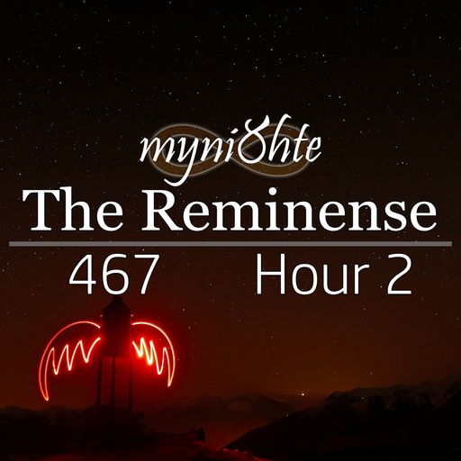 The Reminense 467 - Hour 2