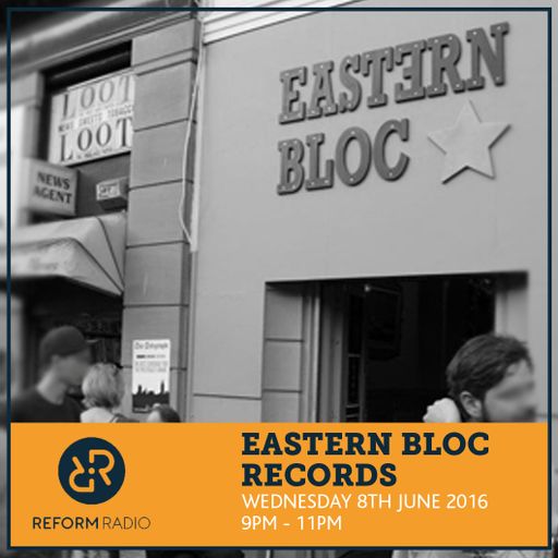 Eastern Bloc Records 8th June 2016
