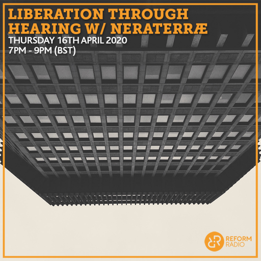 Liberation Through Hearing w/ Neraterræ 16th April 2020