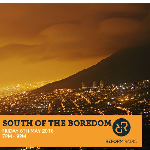 South of The Boredom 6th May 2016
