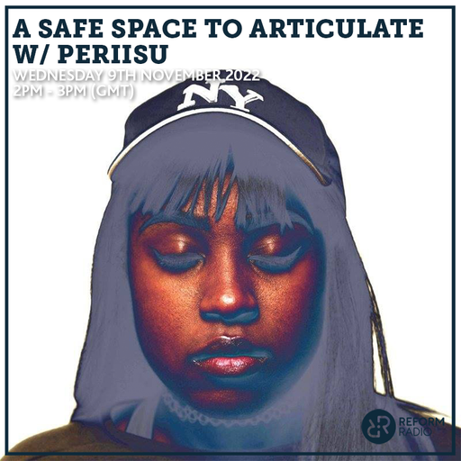 A Safe Space To ARTiculate w/ PERiiSU 9th November 2022