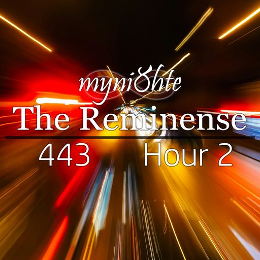 The Reminense 443 - Hour 2