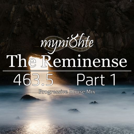 The Reminense 463.5 - Part 1