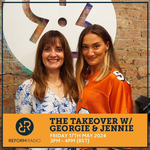 The Takeover w/ Georgie & Jennie 17th May 2024