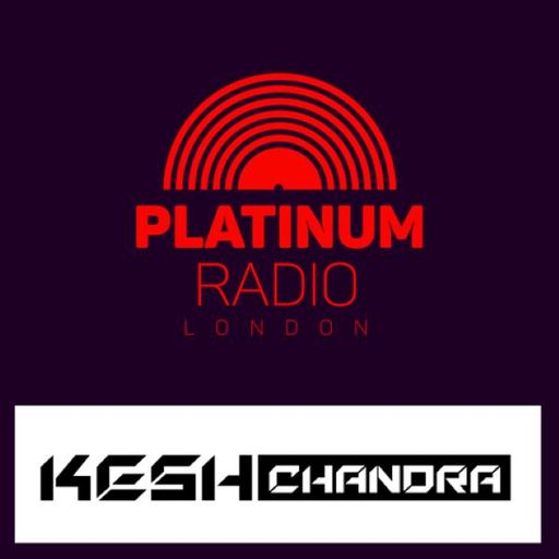 Kesh Chandra - Platinum Radio London 6th Birthday Show - 5pm - 6pm #PRL6 20 FEB 2021