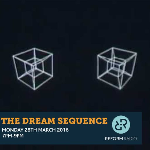 The Dream Sequence 28th March 2016