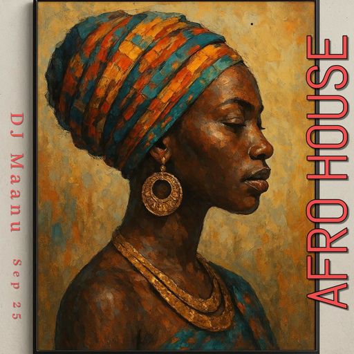 Afro House Vibes Sep 25 | DJ Maanu aka Mahesh V Bhambore