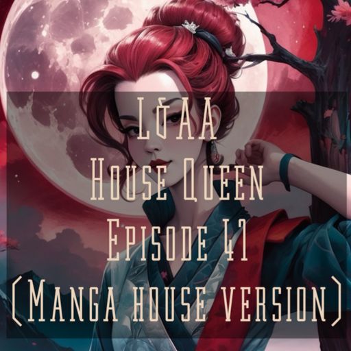 House Queen -Episode 41( Manga house edition)