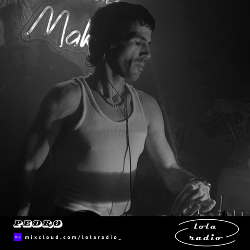 Lola Radio | PEDRØ 005 | 06.03.25