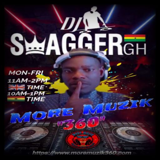 MORE MUZIK 360 {"UPFULL VYBZ"} WITH {DJ SWAGGER"}...13/10/24