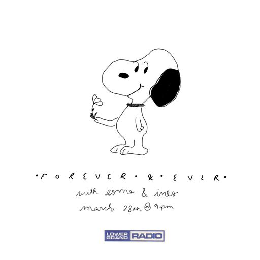 Forever and Ever XVII w/ Esme and Ines 3.28.22