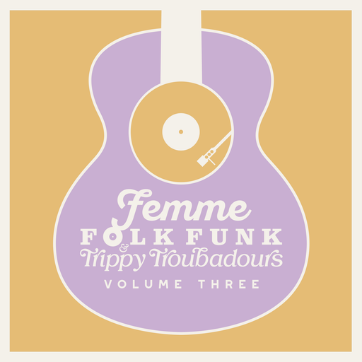 Femme Folk Funk & Trippy Troubadours Volume Three