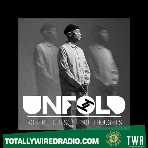 Tru Thoughts Presents Unfold Best Of 2025 (Part 2 of 4) w/ Robert Luis ~ 28.12.25