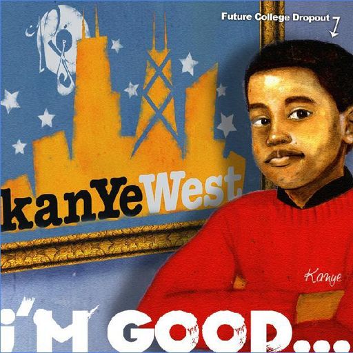 Kanye West - I'm Good (2003 Mixtape)