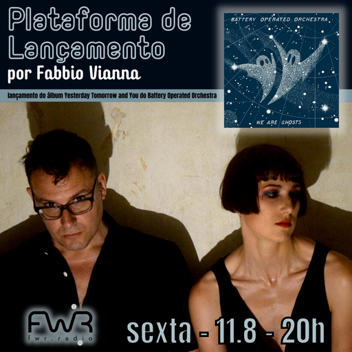 Plataforma de Lançamento - Battery Operated Orchestra - We Are Ghosts - 11.8.2023