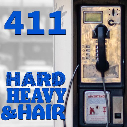 411 - 4-1-1 - The Hard, Heavy & Hair Show with Pariah Burke