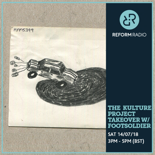The Kulture Project Takeover w/ Footsoldier 14th July 2018