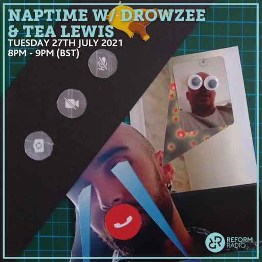 Naptime w/ drowzee & Tea Lewis 27th July 2021
