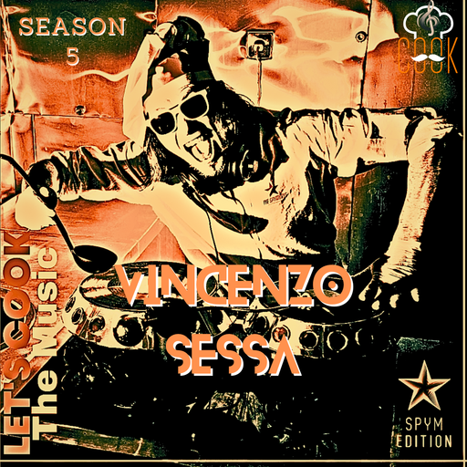 LETS COOK THE MUSIC S5 PRESENTS VINCENZO SESSA