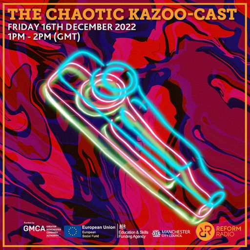The Chaotic Kazoo-cast 16th December 2022