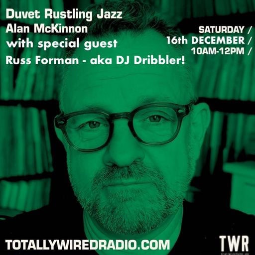 Duvet Russelling Jazz - AlanMcK and Russ Forman on TWR 16-12-23