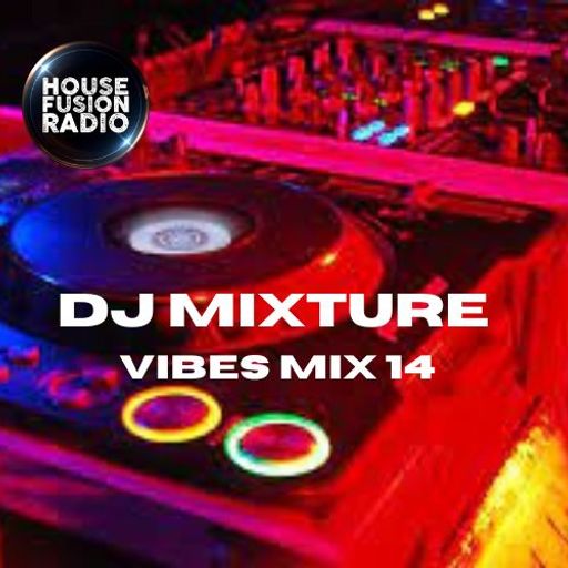 DJ MIXTURE // VIBES MIX 14 // 17-01-24