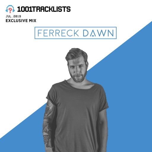 Ferreck Dawn - 1001Tracklists Exclusive Mix July 2019