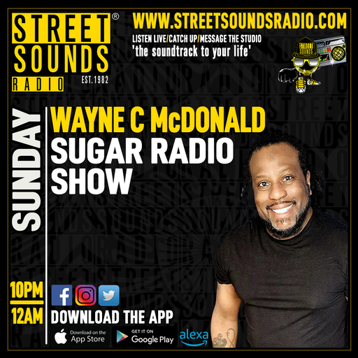 Sugar Radio Show with Wayne C McDonald on Street Sounds Radio 2200-0000 04/09/2025