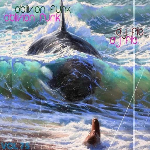 OBLIVION FUNK VOL 75 ~ DJ FIB