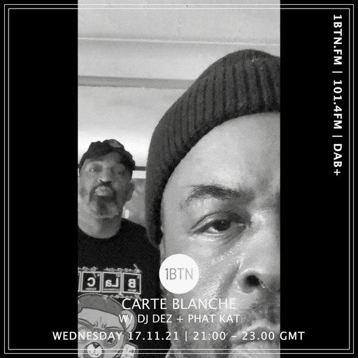 Carte Blanche with Dj Dez & Phat Kat - 17.11.2021