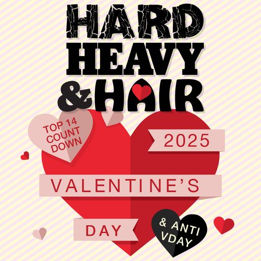 501 - Valentine’s Day Top 14 Countdown - The Hard, Heavy & Hair Show with Pariah Burke