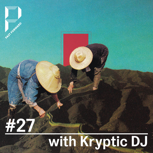 Past Forward #27 with Kryptic DJ 09.03.2019