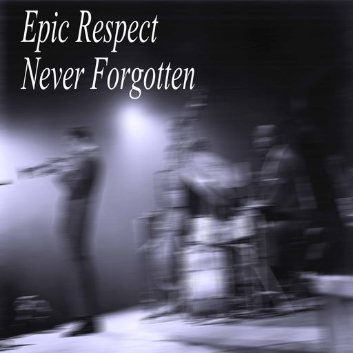 Epic Respect Never Forgotten
